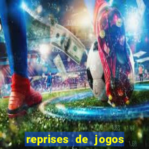 reprises de jogos de futebol